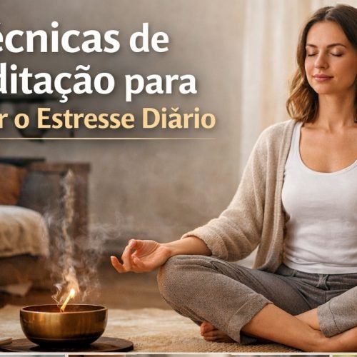 Técnicas de Meditação para Reduzir o Estresse Diário: Guia Prático para Iniciantes